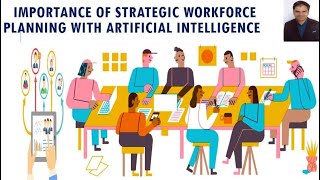 STRATEGIC WORKFORCE PLANNING USING ARTIFICAL INTELLIGENCE APPLICATIONS