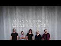 morning drivers volver a nacer