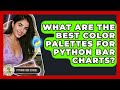 What Are The Best Color Palettes For Python Bar Charts? - Python Code School
