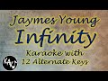 Infinity Karaoke - Jaymes Young Instrumental Lower Higher Female Original Key