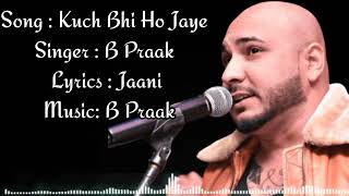 Kuchh Bhi Ho Jaaye ( main Barish Ka Mausam ) B Praak WhatsApp status Hindi song