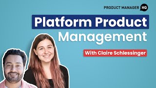Platform Product Management with Claire Schlessinger