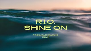 R.I.O. Shine on - ( Pasquale Giuliano VIP Remix)