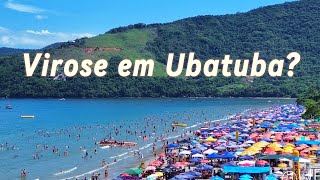 Virose em Ubatuba? Fomos a uma praia vazia dia 07/01