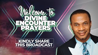 DIVINE ENCOUNTER PRAYERS WITH REV NTIA I. NTIA - FRIDAY 21ST FEB 2025