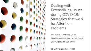 Dealing with Externalizing Issues during COVID-19: Strategies that work for Attention problems