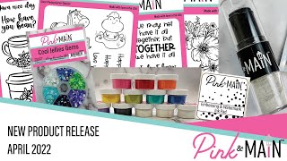 Pink and Main New Product Release April 2022