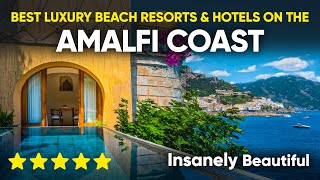 Best Luxury Beach Resorts & Hotels on the Amalfi Coast