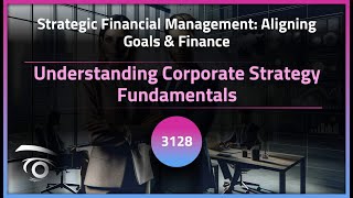 Understanding Corporate Strategy Fundamentals | Exclusive Lesson