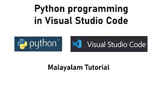 Python Programming using Visual Studio Code IDE | Malayalam Tutorial |