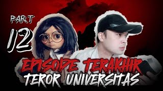 EPISODE TERAKHIR TEROR UNIVERSITAS! INI PELAKU DAN MOTIFNYA 😧