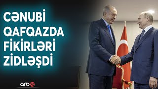 Türkiyə və Rusiya Cənubi Qafqazda üz-üzə gəldi: Moskva bu məqamda Ankaraya güvənmir?