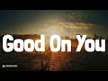 Good On You (Lyrics) - Priscilla Block | TruckBed Radio