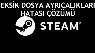 Steam Eksik Dosya Ayrıcalıkları Hatası Çözümü