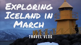 Exploring Iceland in March! (Travel Vlog)