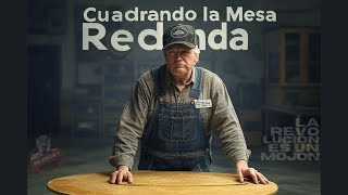 Cuadrando la Mesa Redonda.