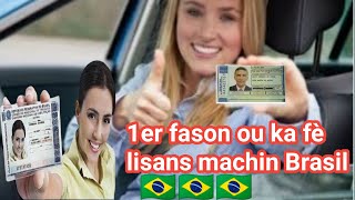 Men 1er  fason ou ka fè lisans machin Brasil san problèm.