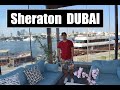 🇦🇪 LET'S VISIT SHERATON DUBAI CREEK & TOWERS! | DUBAI TOURIST ATTRACTION