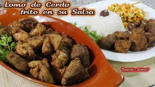 LOMO DE CERDO FRITO EN SU SALSA receta muy fácil y deliciosa