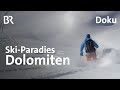 Dolomiten: Pulverschnee und steile Rinnen | Bergauf-Bergab | Doku | Berge | BR