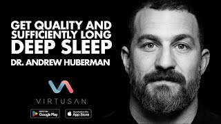 "Get Quality and Sufficiently Long Deep Sleep" by Dr. Andrew Huberman