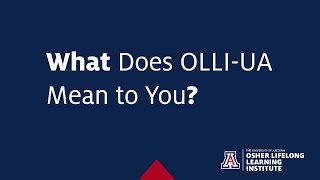 What Does OLLI-UA Mean to our Members