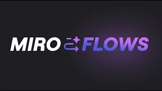 Miro Flows: AI Workflows That Turn Ideas Into Action