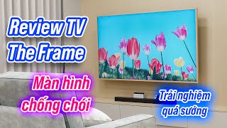 Review TV Samsung The Frame 2024: TV chống chói xài ok không?