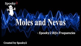 Moles and Nevus - Spooky2 Rife Frequencies