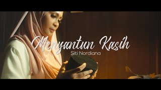 SITI NORDIANA - MENYANTUN KASIH - OFFICIAL MUSIC VIDEO