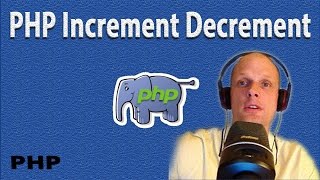 PHP INCREMENT DECREMENT OPERATORS TUTORIAL