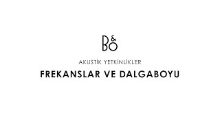 Akustik Yetkinlikler - Frekanslar ve Dalgaboyu