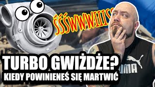 Czy TURBO powinno GWIZDAĆ? Kiedy powinieneś się martwić