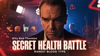 Billy Bob Thornton's Secret Health Battle Revealed