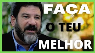 FAÇA O TEU MELHOR = Mario Sergio Cortella