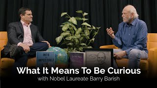 What It Means To Be Curious With Nobel Laureate Barry Barish