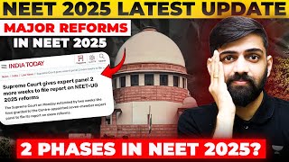 NEET 2025 Major Reforms by NTA | NEET 2025 in 2 Phases ? | NEET 2025 Latest Update