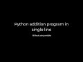 Python addition program in single line #python #programming