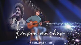 Papon Mashup- Harshadeep Mili| Birthday Tribute