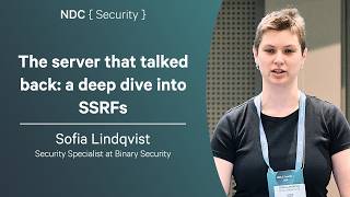 The server that talked back: a deep dive into SSRFs - Sofia Lindqvist - NDC Security 2026
