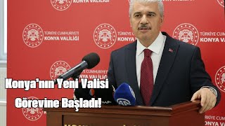 Konya Valiliğine atanan İbrahim Akın görevine başladı