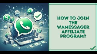 How to Join the WAMessager Affiliate Program? | Guide 2024 | Best WA Sender