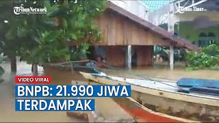 Banjir di Kalimantan Selatan, BNPB Catat Sekitar 21 990 Jiwa Terdampak