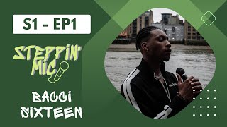 STEPPIN' MiC - S1,EP1 - BACCI SIXTEEN