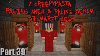 7 Creepypasta PALING ANEH & PALING SERAM Yang Aku temukan di Maret 2024!! | 7 Creepypasta#39