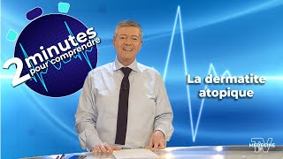 La dermatite atopique - 2 minutes pour comprendre