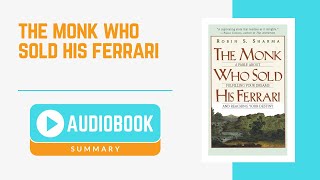 Audiobook Summary: The Monk Who Sold His Ferrari by Robin Sharma