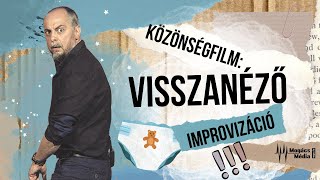 Visszanéző | Közönségfilm | Improvizáció