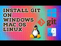 How to Install Git in Windows, Mac and  Linux.