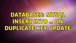 Databases: Mysql INSERT INTO .. ON DUPLICATE KEY UPDATE